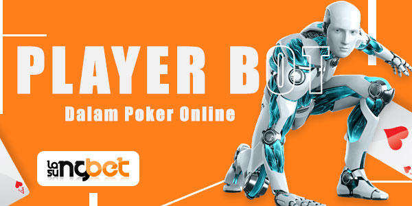 Cara Mengetahui Player Bot Dalam Poker Online